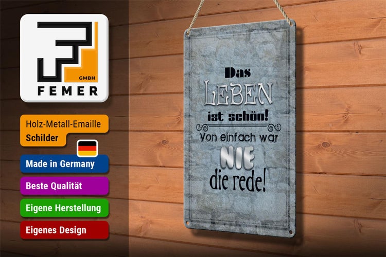 Blechschild Spruch 20x30cm Leben schön einfach war nie Rede