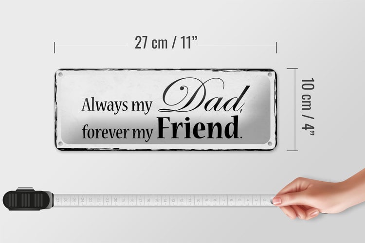 Blechschild Spruch 27x10cm always my Dad forever my Friend Dekoration