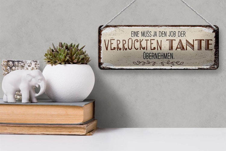 Blechschild Spruch Eine muss ja Job Tante übernehmen 27x10cm