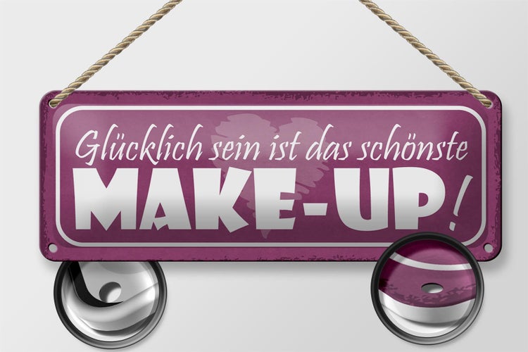 Blechschild Spruch 27x10cm schönste Make-Up glücklich sein Dekoration