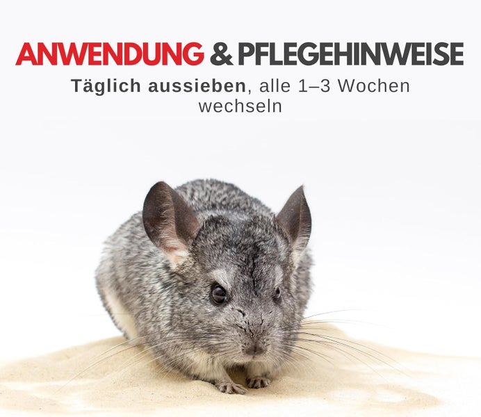 Anwendungs- und Pflegehinweise für Chinchillasand: Täglich sieben, alle ein bis drei Wochen wechseln
