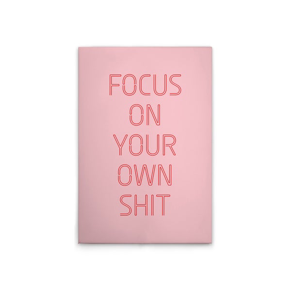 Dekorative Leinwand mit dem Schriftzug Focus on your own Shit