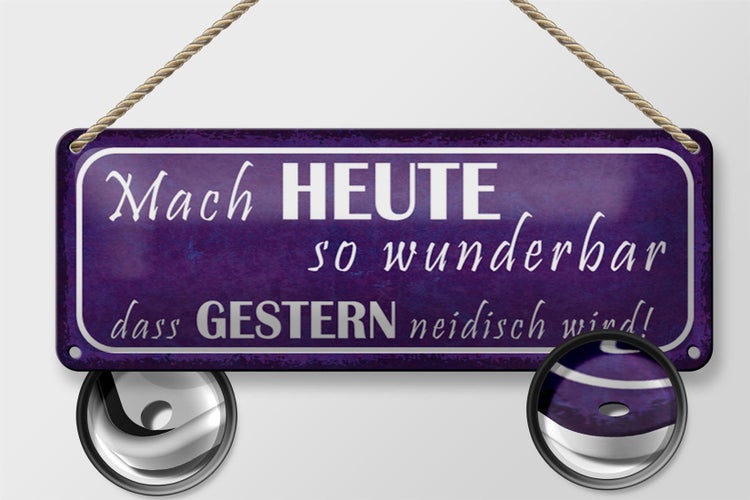 Blechschild Spruch 27x10cm Heute wunderbar gestern neidisch Dekoration