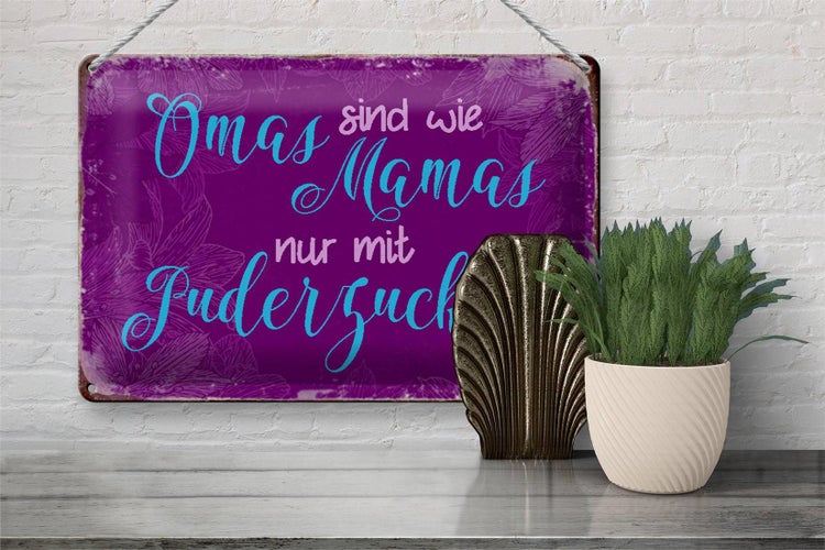 Blechschild Spruch 30x20cm Omas sind wie Mamas nur mit