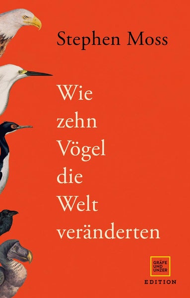 Wie zehn Vögel die Welt veränderten Edition - Edition Wissenschaft