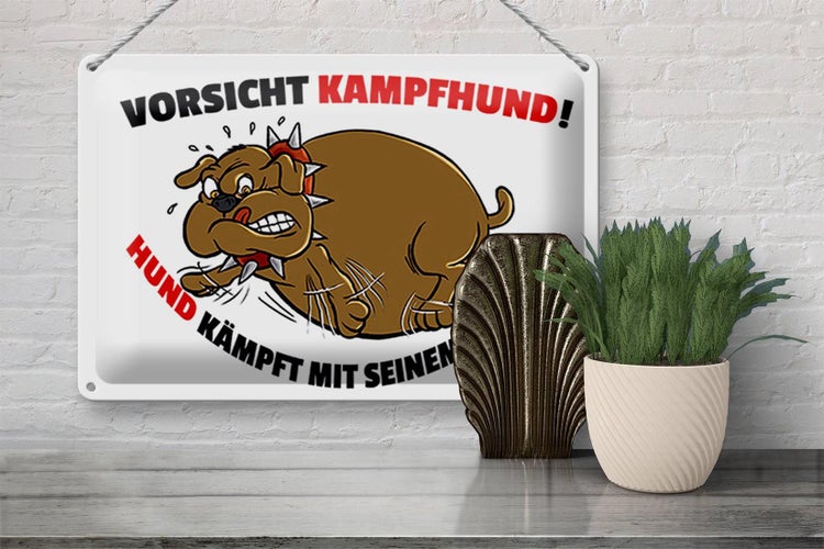 Blechschild Spruch 30x20cm Kampfhund kämpft mit Gewicht