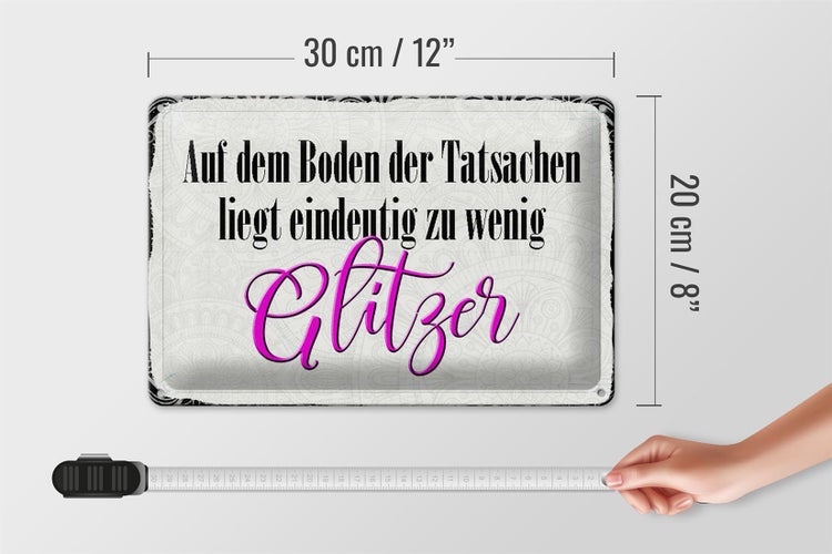 Blechschild Spruch 30x20cm auf dem Boden zu wenig Glitzer
