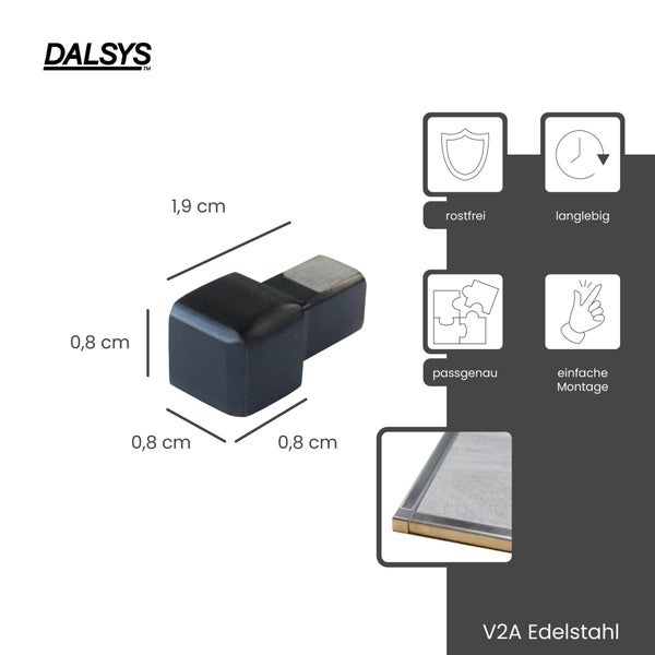 Dalsys Logo, schwarze Außenecke für Profile aus V2A Edelstahl, 1,9 mal 0,8 mal 0,8 Zentimeter, rostfrei, langlebig, passgenau, einfache Montage.