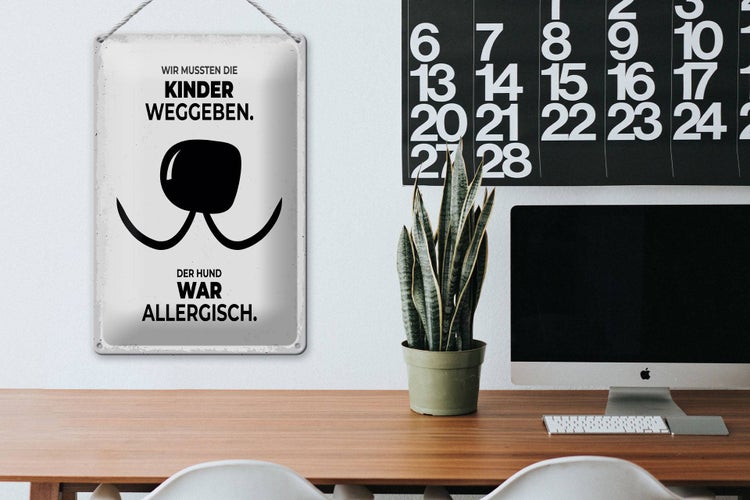 Blechschild Spruch Hund Wir mussten Kinder weggeben 20x30cm