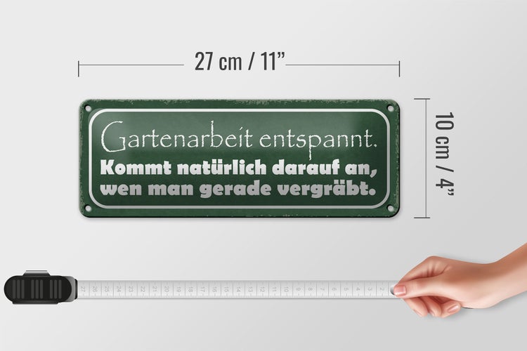 Blechschild Spruch 27x10cm Gartenarbeit entspannt vergräbt Dekoration
