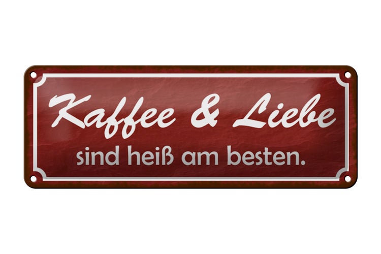 Blechschild Spruch 27x10cm Kaffee Liebe sind heiß am besten Dekoration