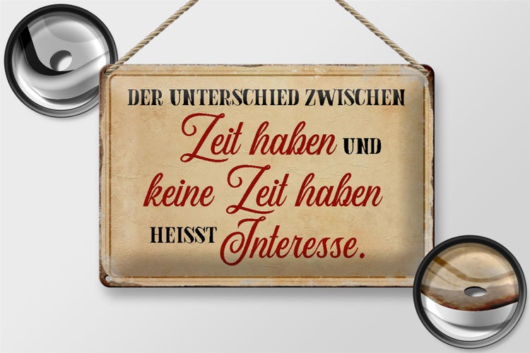 Blechschild Spruch 30x20cm Unterschied Zeit haben Schild