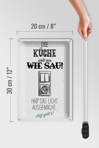 Blechschild Spruch 20x30cm Die Küche sieht aus wie Sau Lichtschalter