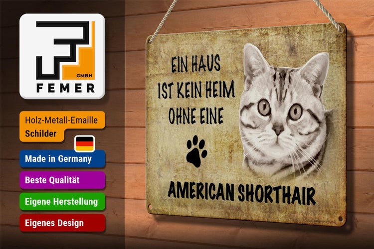 Blechschild Spruch 30x20cm American Shorthair ohne kein Heim