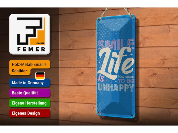 Blechschild Spruch 10x27cm smile life is too short to be unhappy