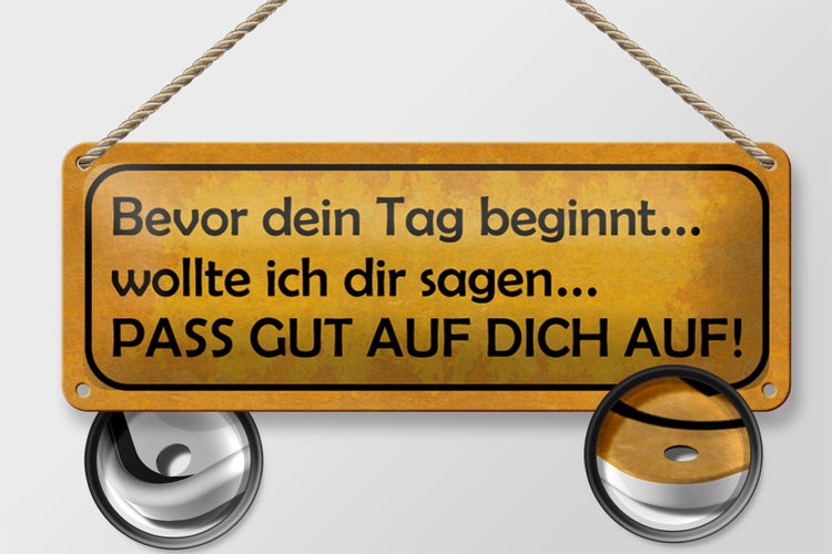 Blechschild Spruch 27x10cm bevor Tag pass gut auf dich auf Dekoration