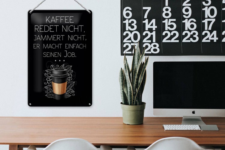 Blechschild Spruch Kaffee redet nicht macht seinen Job 20x30cm
