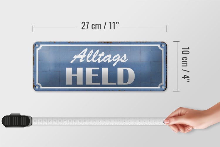 Blechschild Spruch 27x10cm Alltags Held Dekoration