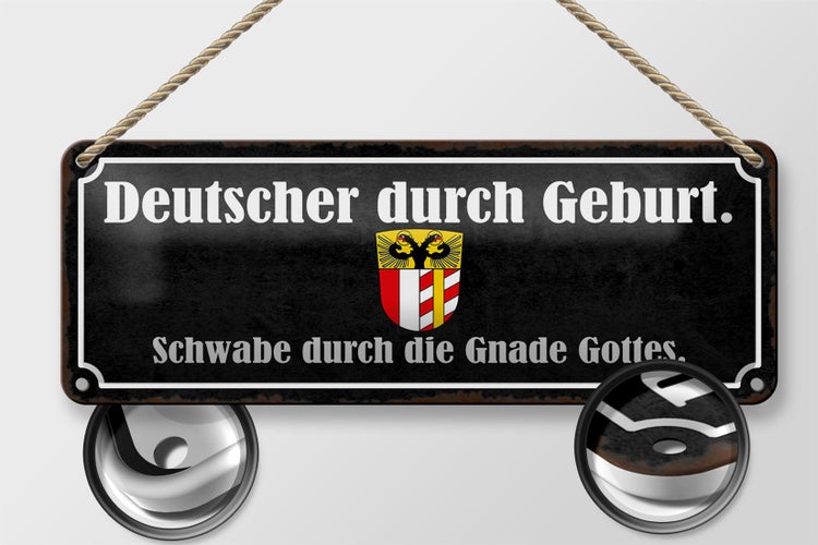 Blechschild Spruch 27x10cm Deutscher durch Geburt Schwabe Dekoration