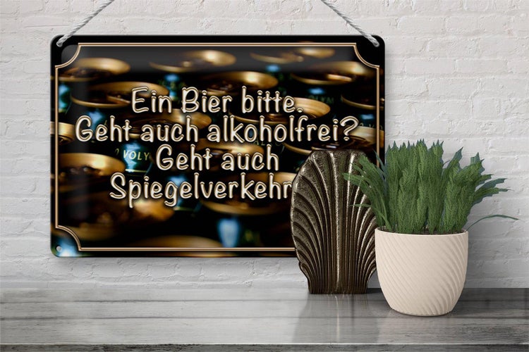 Blechschild Spruch 30x20cm Ein Bier bitte geht alkoholfrei