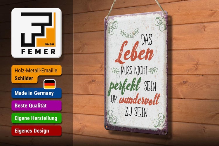 Blechschild Spruch Leben muss nicht perfekt sein um 20x30cm