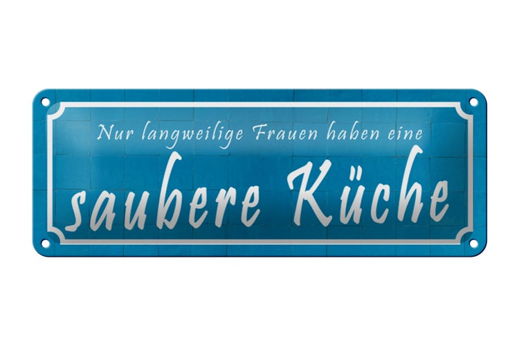 Blechschild Spruch 27x10cm langweilige Frauen saubere Küche Dekoration