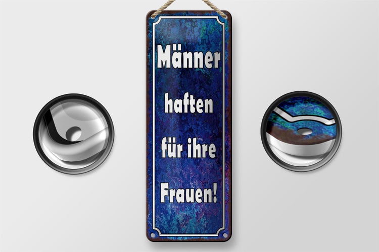Blechschild Spruch 10x27cm Männer haften für ihre Frauen Dekoration