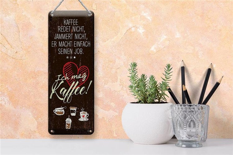Blechschild Spruch ich mag Kaffee Herz 10x27cm Dekoration