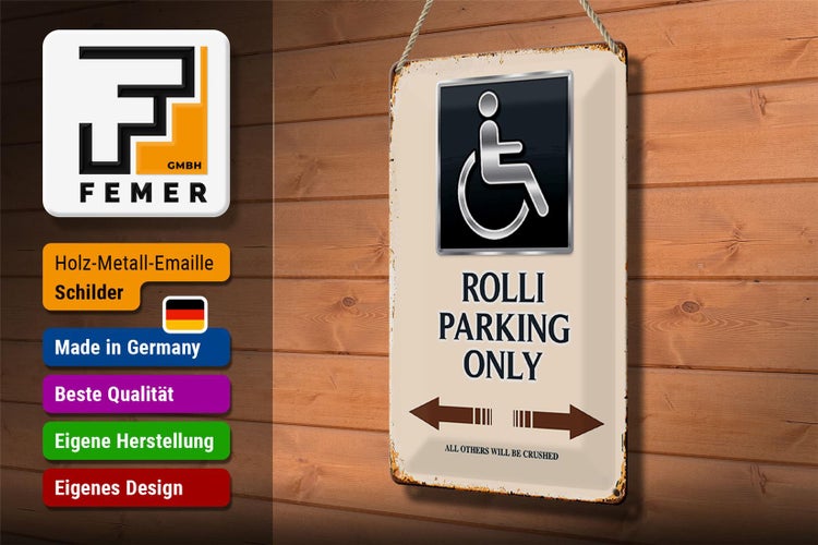 Blechschild Spruch 20x30cm Rolli parking only all others