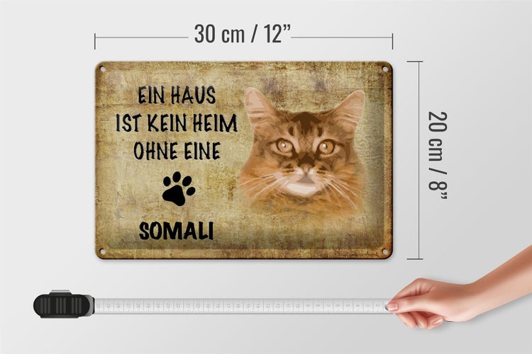 Blechschild Spruch 30x20cm Somali Katze ohne kein Heim