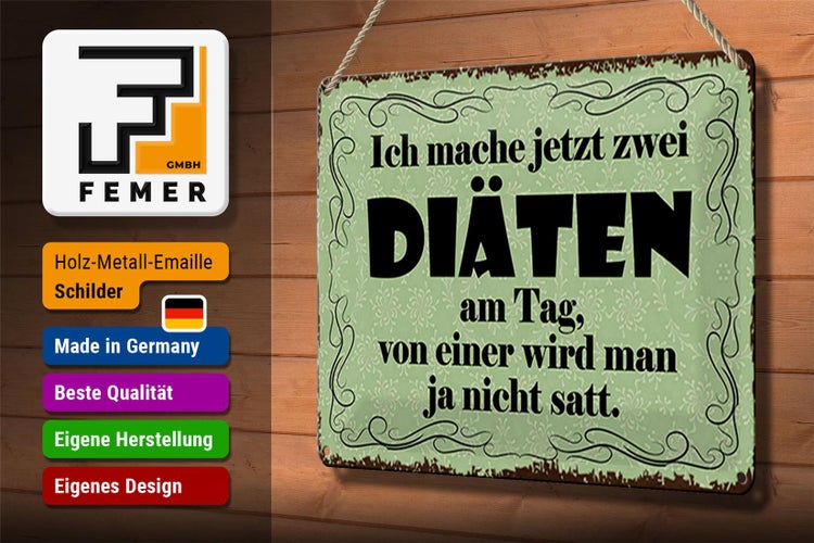 Blechschild Spruch 30x20cm ich mache jetzt zwei Diäten