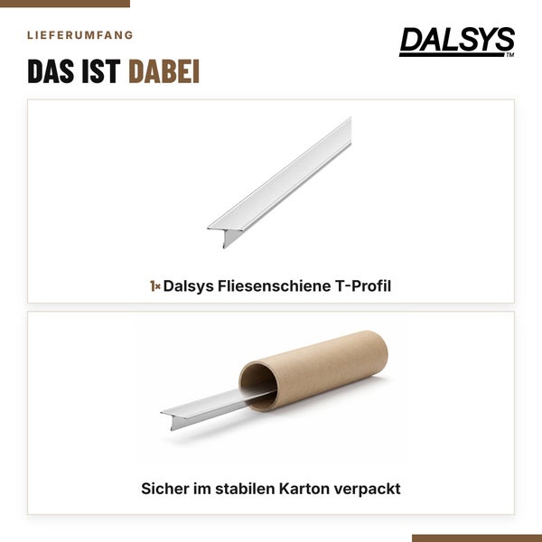 Dalsys T-Profil Fliesenschiene sicher verpackt in einer stabilen Papprolle, Lieferumfang mit einer Metallschiene.