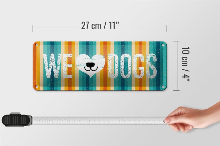 Blechschild Spruch Hund Wel love Dogs 27x10cm Dekoration