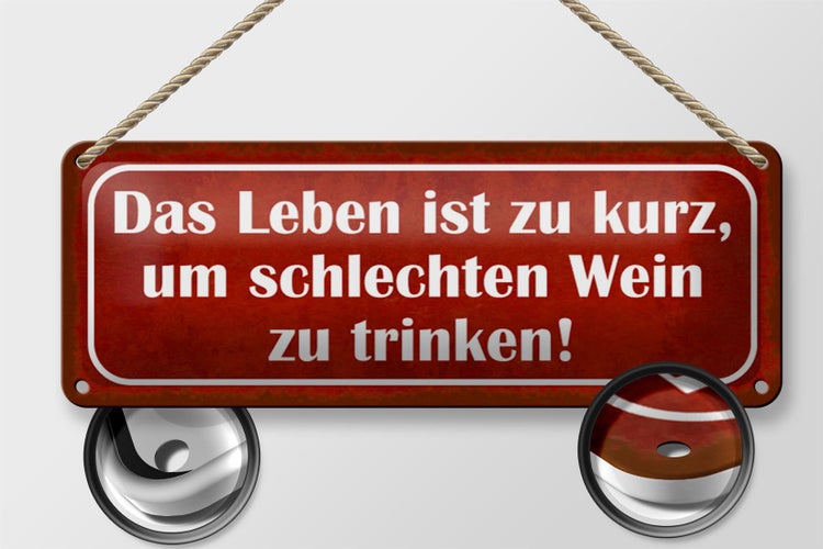 Blechschild Spruch 27x10cm Leben  kurz um schlechten Wein Dekoration
