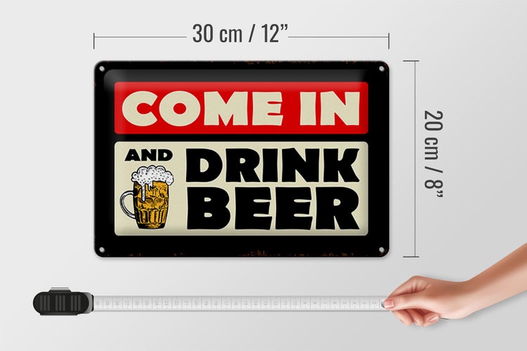 Blechschild Spruch 30x20cm come in and drink beer Bier