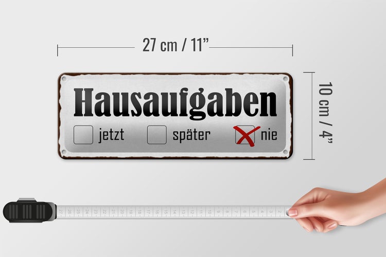 Blechschild Spruch 27x10cm Hausaufgaben jetzt später nie Dekoration