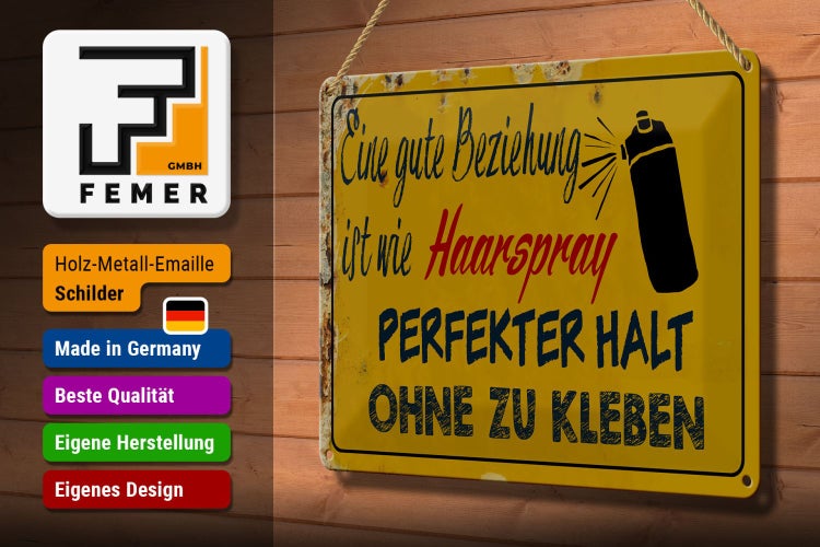 Blechschild Spruch 30x20cm gute Beziehung wie Haarspray