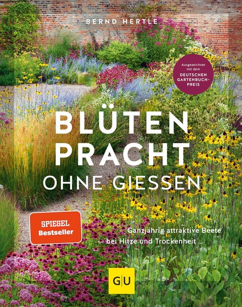 Blütenpracht ohne Gießen Ganzjährig attraktive Beete bei Hitze und Trockenheit