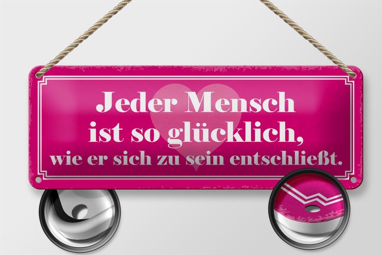 Blechschild Spruch 27x10cm jeder Mensch ist so glücklich Dekoration