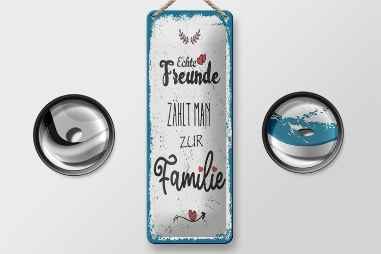 Blechschild Spruch Echte Freunde zählt man zur Familie 10x27cm