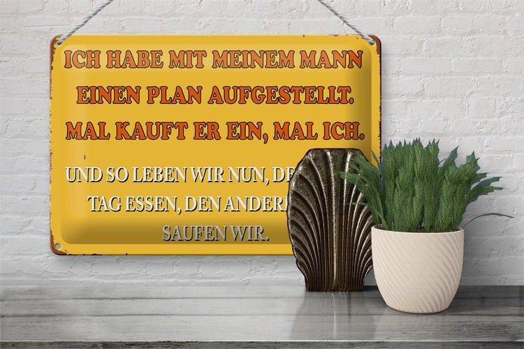 Blechschild Spruch 30x20cm ich habe mit meinem Mann Plan
