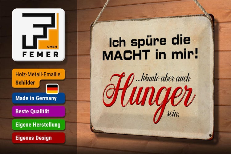 Blechschild Spruch 30x20cm spüre Macht in mir könnte Hunger