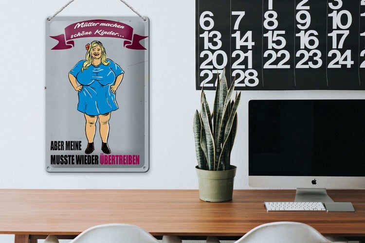 Blechschild Spruch 20x30cm Mütter machen schöne Kinder aber
