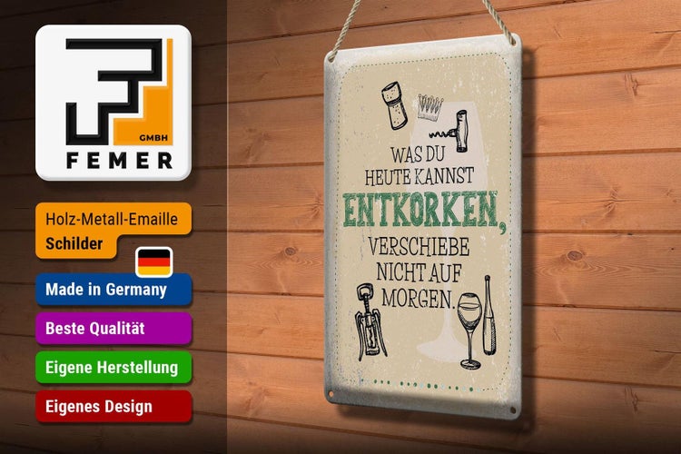 Blechschild Spruch was heute entkorken kannst 20x30cm