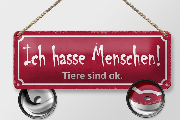 Blechschild Spruch 27x10cm ich hasse Menschen Tiere sind ok Dekoration