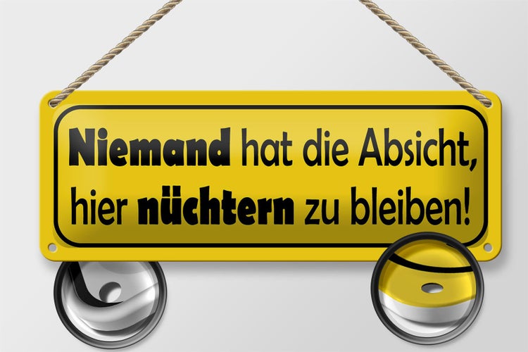 Blechschild Spruch 27x10cm Keine Absicht nüchtern zu bleiben
