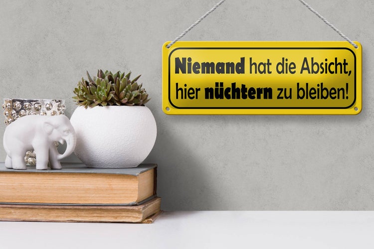 Blechschild Spruch 27x10cm Keine Absicht nüchtern zu bleiben