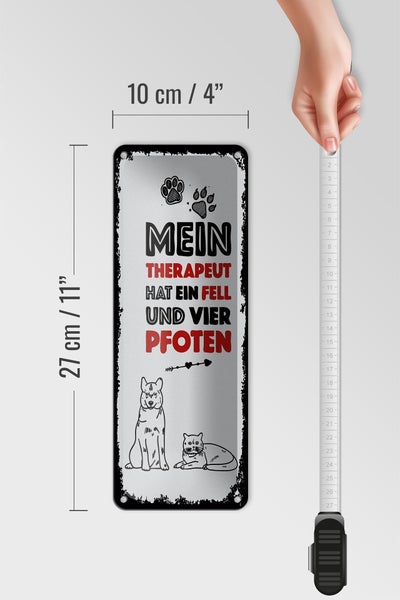 Blechschild Spruch Tiere Mein Therapeut 4 Pfoten 10x27cm Dekoration