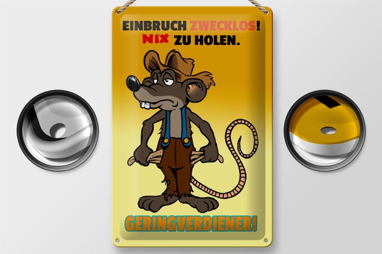 Blechschild Spruch 20x30cm Einbruch Zwecklos Geringverdiener