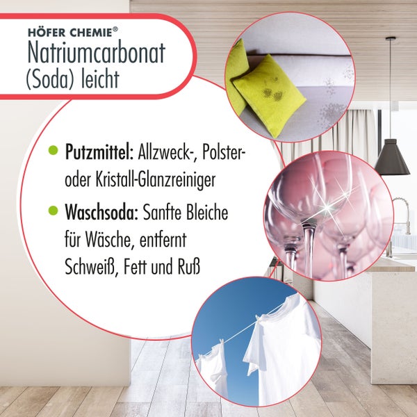 Anwendungsbereiche für Höfer Chemie Natriumcarbonat (Soda): Reinigungsmittel, Allzweckreiniger, Polsterreiniger, Kristallglanzreiniger, Waschsoda, sanfte Bleiche für Wäsche, entfernt Schweiß, Fett und Ruß